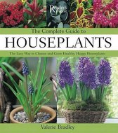 The Complete Guide to Houseplants