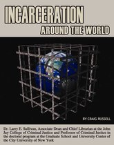 Incarceration Issues: Punishment, Reform - Incarceration Around the World