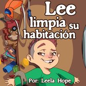 Libros para ninos en español [Children's Books in Spanish) 3 - Lee limpia su habitación