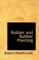 Rubber and Rubber Planting