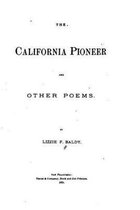 The California pioneer, and other poems