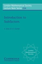London Mathematical Society Lecture Note SeriesSeries Number 234- Introduction to Subfactors