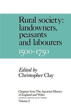 Chapters from the Agrarian History of England and Wales: Volume 2, Rural Society: Landowners, Peasants and Labourers, 1500–1750