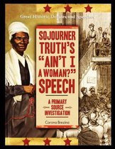 Sojourner Truth's  Ain't I a Woman?  Speech
