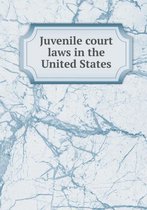 Juvenile Court Laws in the United States