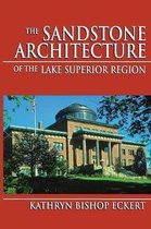 The Sandstone Architecture of the Lake Superior Region