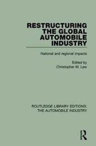 Routledge Library Editions: The Automobile Industry- Restructuring the Global Automobile Industry
