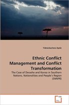 Ethnic Conflict Management and Conflict Transformation