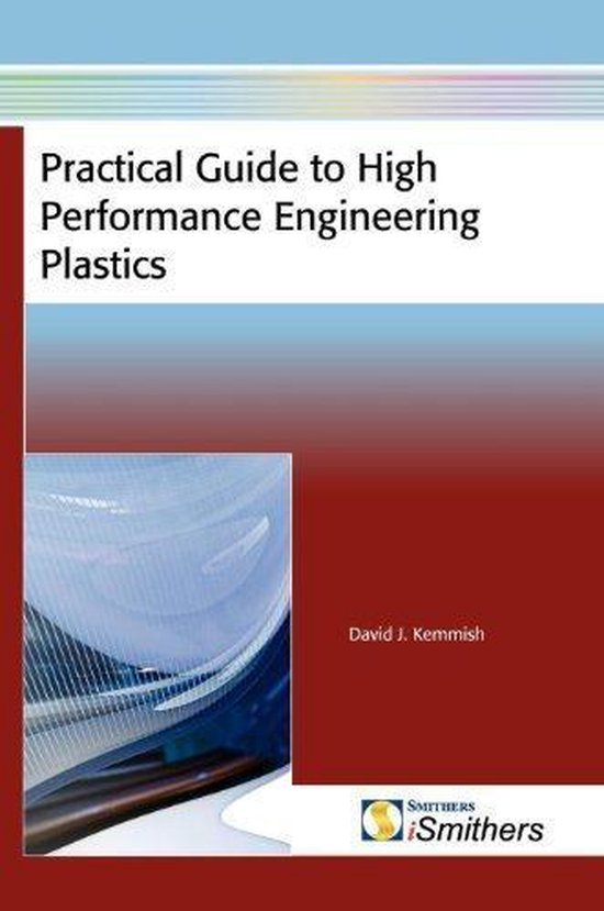 Practical Guide to High Performance Engineering Plastics, David J