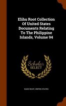 Elihu Root Collection of United States Documents Relating to the Philippine Islands, Volume 94