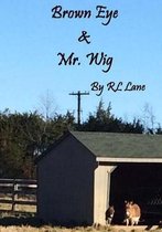 Brown Eye & Mr. Wig