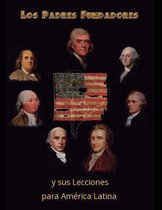 Los Padres Fundadores y sus lecciones para America Latina