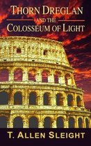 Thorn Dreglan and the Colosseum of Light