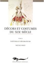 Arts du spectacle - Décors et costumes du XIXe siècle. Tome II