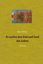 Er suchte den Tod und fand das Leben