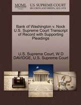 Bank of Washington V. Nock U.S. Supreme Court Transcript of Record with Supporting Pleadings