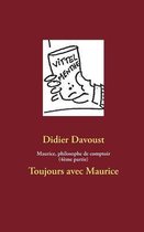 Maurice, philosophe de comptoir (4�me partie)