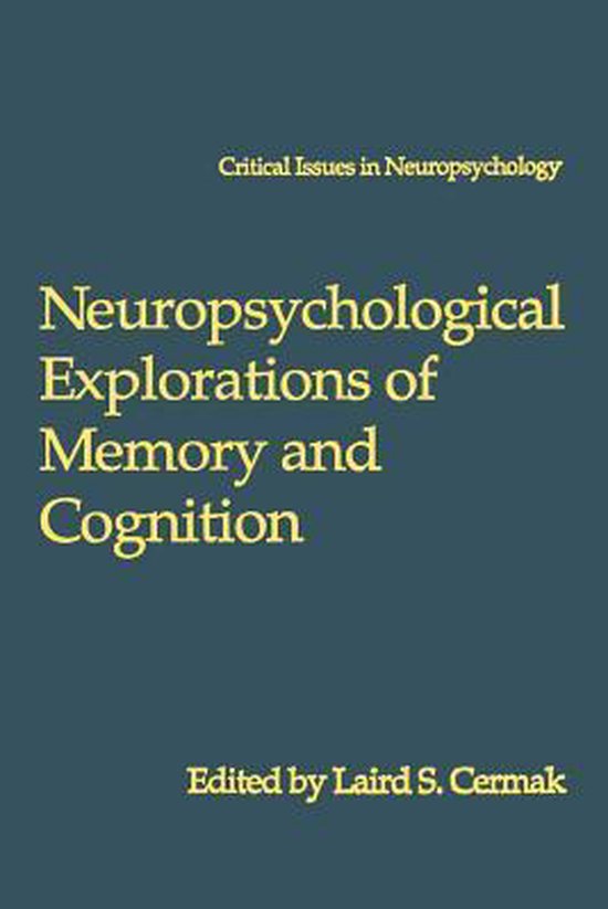 Neuropsychological Explorations of Memory and Cognition - cover