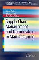 SpringerBriefs in Applied Sciences and Technology - Supply Chain Management and Optimization in Manufacturing