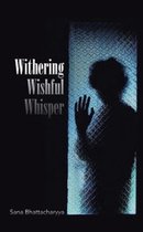 Withering Wishful Whisper