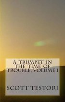 A Trumpet in the Time of Trouble
