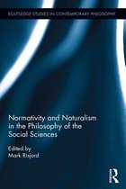 Routledge Studies in Contemporary Philosophy - Normativity and Naturalism in the Philosophy of the Social Sciences