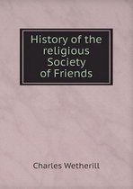 History of the religious Society of Friends