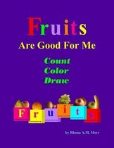 Fruits Are Good for Me - Count, Color, Draw