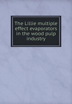 The Lillie multiple effect evaporators in the wood pulp industry