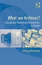 What are Archives?: Cultural and Theoretical Perspectives