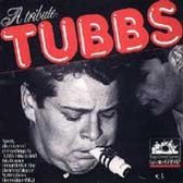 Tribute: Tubbs