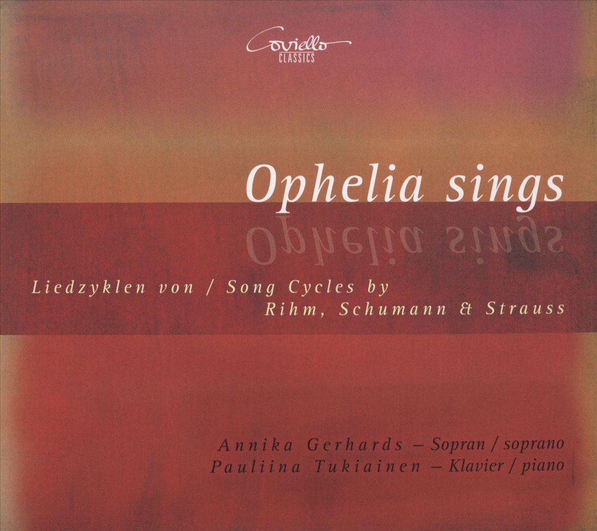 Ophelia Sings: Song Cycles By Rihm, Schumann & Strauss