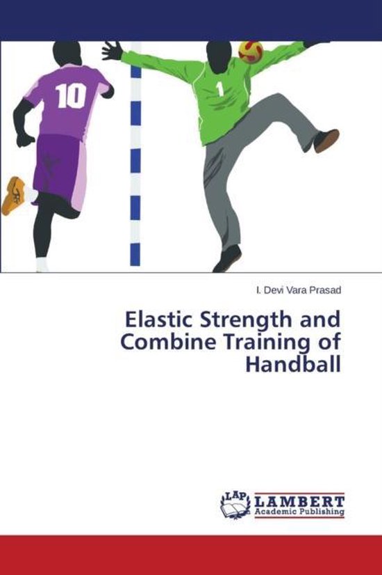 Elastic Strength and Combine Training of Handball, Prasad I Devi Vara