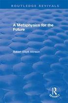 Routledge Revivals - A Metaphysics for the Future