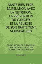 Sante Bien Etre, Relation Avec La Nutrition, La Pr vention Du Cancer, Et La R ussite de Son Traitement, Nouveau 2019