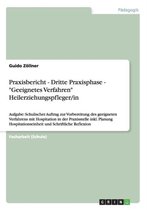 Praxisbericht - Dritte Praxisphase - ''Geeignetes Verfahren'' Heilerziehungspfleger/in