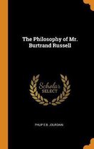 The Philosophy of Mr. Burtrand Russell