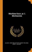 Machine Guns. Pt. I. Mechanism