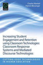 Cutting-edge Technologies in Higher Education 6 - Increasing Student Engagement and Retention Using Classroom Technologies