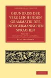 Grundriss Der Vergleichenden Grammatik Der Indogermanischen