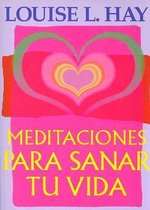 Meditaciones Para Sanar Tu Vi / Meditations to Heal Your Life