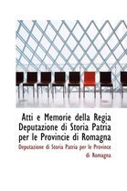 Atti E Memorie Della Regia Deputazione Di Storia Patria Per Le Provincie Di Romagna