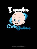 I Make Cute Babies