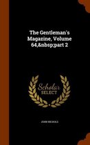 The Gentleman's Magazine, Volume 64, Part 2
