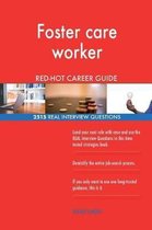 Foster Care Worker Red-Hot Career Guide; 2515 Real Interview Questions