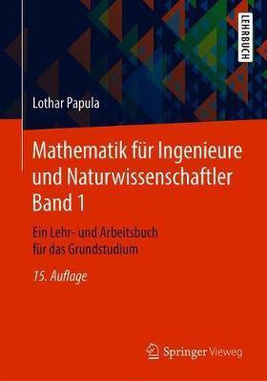 Mathematik Für Ingenieure Und Naturwissenschaftler Band 1 – Lehr- Und Arbeitsbuch Für Das Grundstudium
