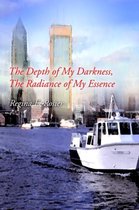 The Depth of My Darkness, The Radiance of My Essence