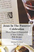 Jesus in The Passover Celebration More Than A Haggadah