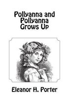 Pollyanna and Pollyanna Grows Up