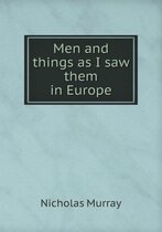 Men and things as I saw them in Europe
